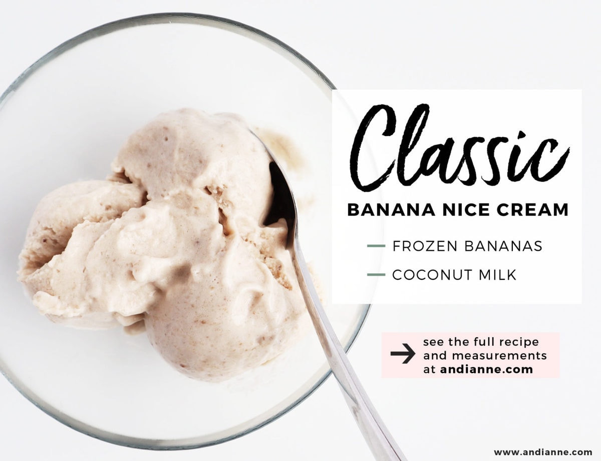 Banana Nice Cream Six Different Flavors Andi Anne