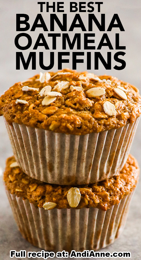 Two muffins stacked on top of each other with the words "the best banana oatmeal muffins"