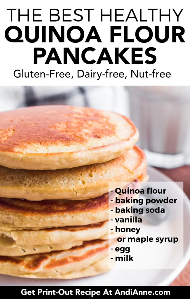 Quinoa flour pancakes are nutrient-dense gluten-free pancakes that can be put together in less than 15 minutes. They’re light and fluffy and tend to be easier on the digestive system than pancakes made with refined flour. Add your favorite toppings for a delicious breakfast.