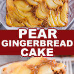 Pear gingerbead cake, the full cake, and a square slice of it