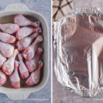 Two images of a casserole dish, First with raw chicken legs inside. Second with foil covering the dish.