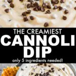 Two images of cannoli dip and waffle cookies with the text "the creamiest cannoli dip"