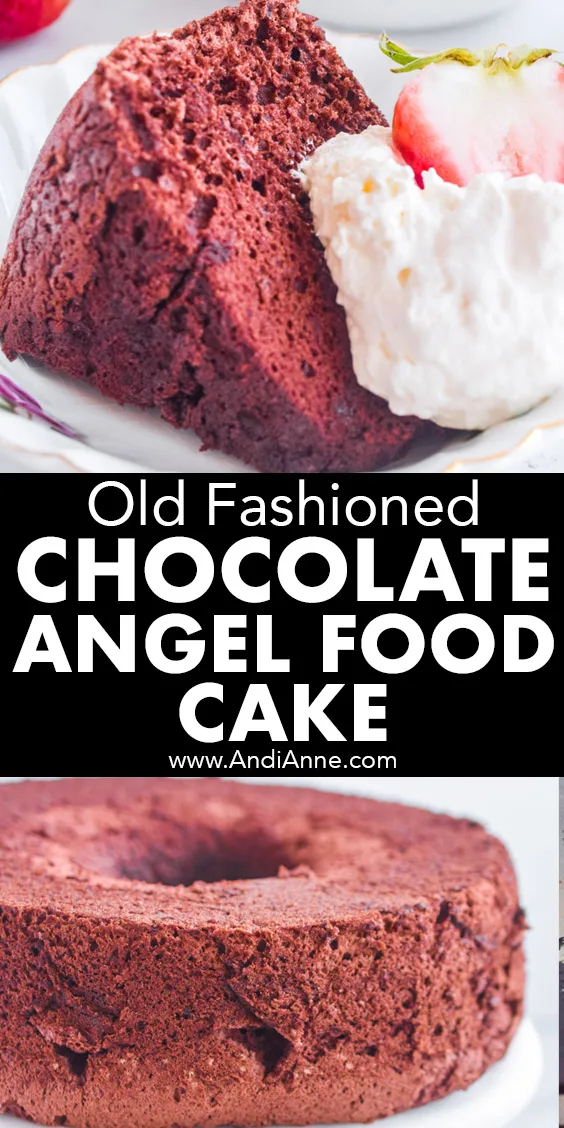 Two images of chocolate angel food cake, one image is slice with whipped cream Text in middle says "old fashioned chocolate angel food cake"