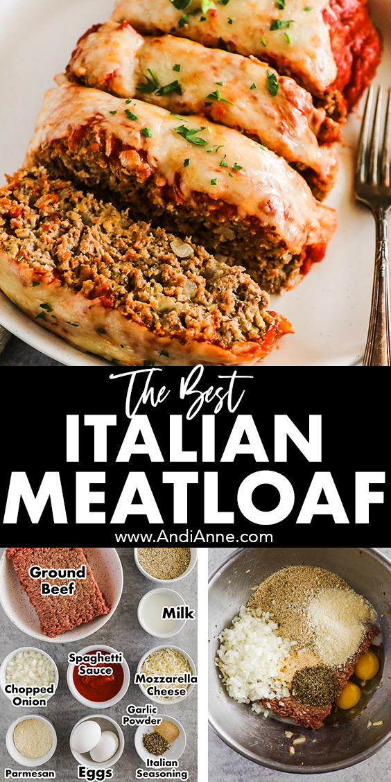 Three images of Sliced Italian meatloaf with bowls of ingredients to make the recipe.