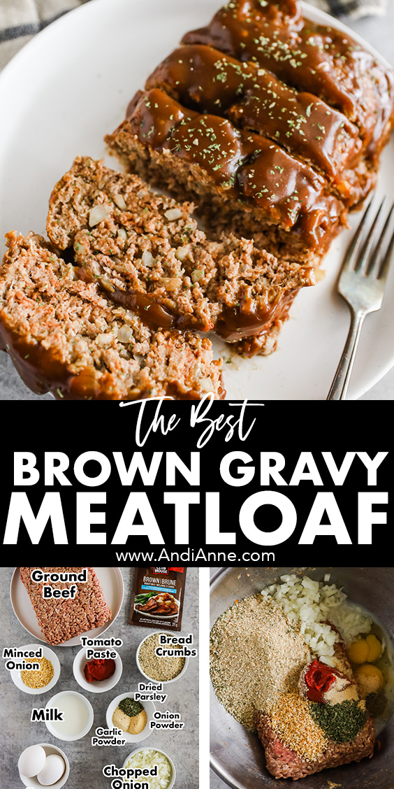Three images of brown gravy meatloaf, first is close up of slices, second is recipe ingredients separated into small bowls, third is all ingredients dumped into a large steel bowl.