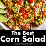 Three images of a corn salad, first in a bowl, second corn sliced off the cob, third is ingredients dumped in bowl but not mixed.