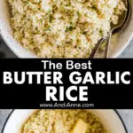 Two images of butter garlic rice recipe, first in a bowl, second in a pot with chunks of butter.