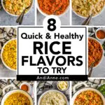 Various images of rice recipes in bowls with the text "8 quick and healthy rice flavors to try"