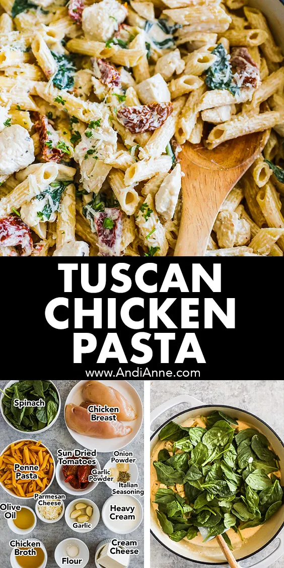 Three images of tuscan chicken pasta recipe, including ingredients, pot with spinach and close up pasta in creamy sauce with tomatoes and spinach.