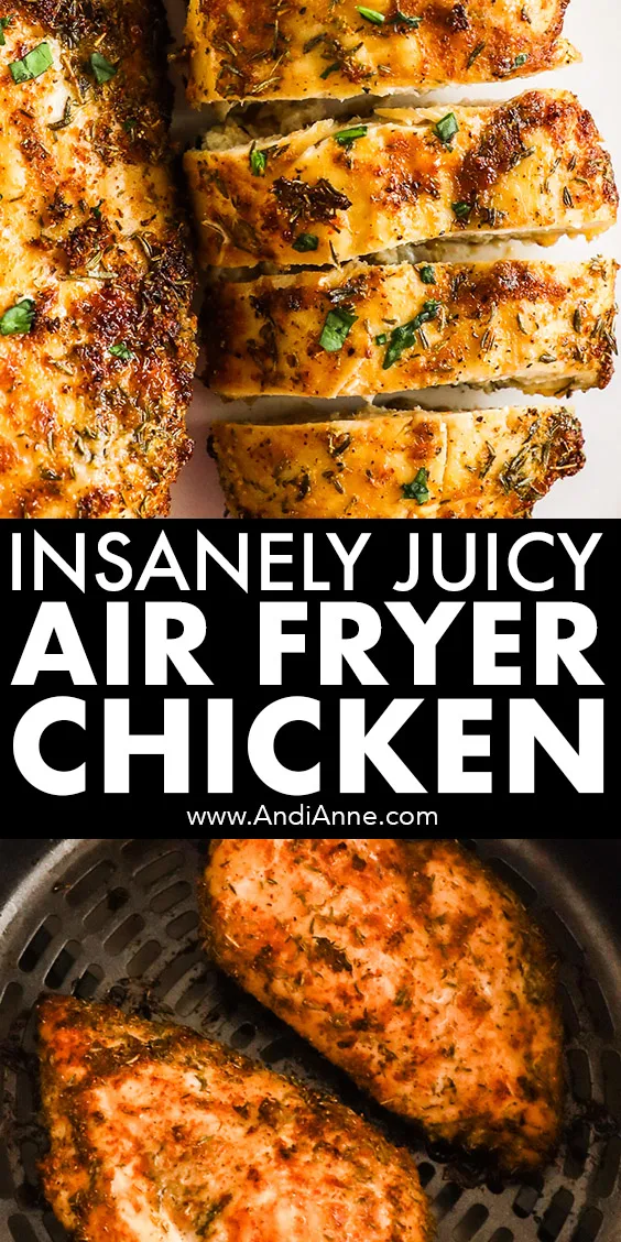 Two images of insanely juicy air fryer chicken, first image is sliced chicken breast, second is cooked and in air fryer.