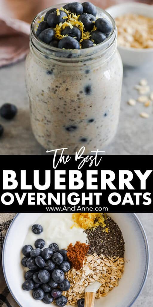 Best blueberry overnight oats with two images, first of oats mason jar topped with fresh blueberries. Second with ingredients dumped in a bowl, unmixed.