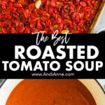 Two images, first is pot with roasted tomato soup, second is roasted tomatoes and garlic on a baking sheet.