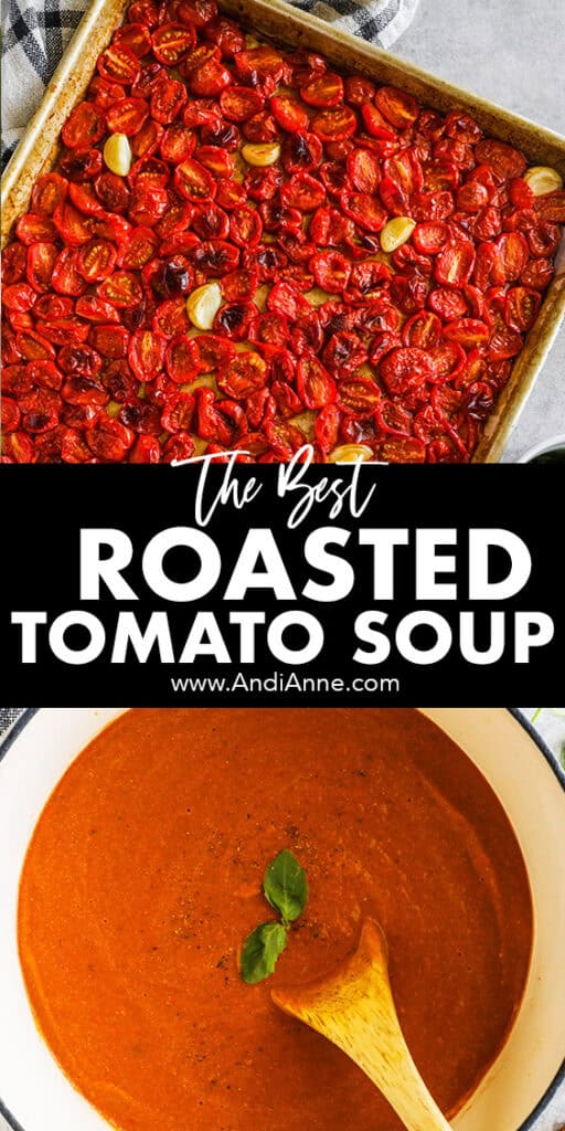 Two images, first is pot with roasted tomato soup, second is roasted tomatoes and garlic on a baking sheet.