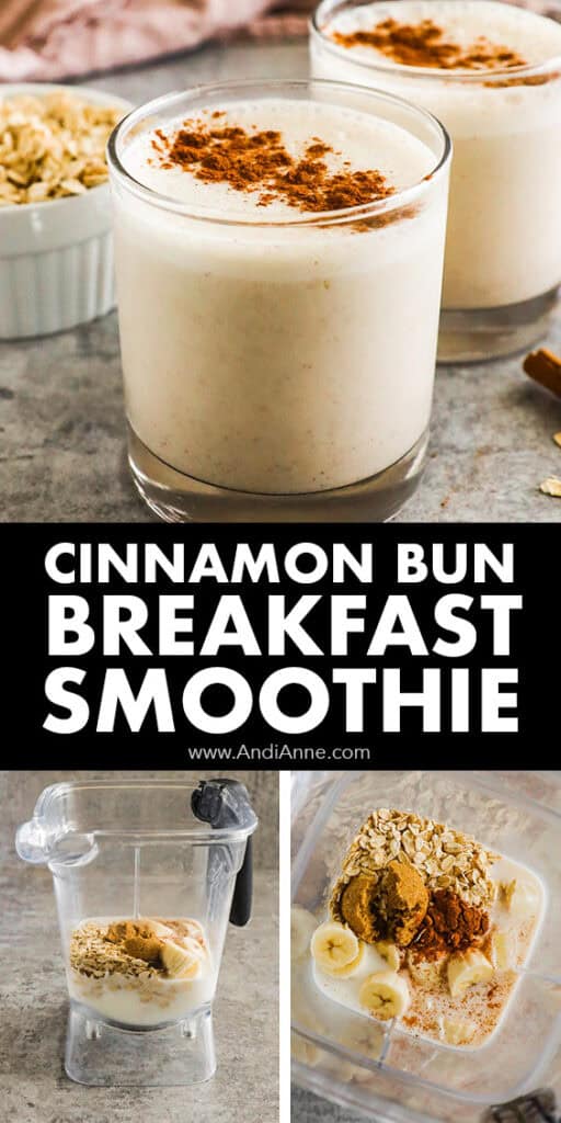 Glasses of cinnamon bun smoothie recipe topped with cinnamon, and a blender cup with milk, oats, banana and cinnamon inside.