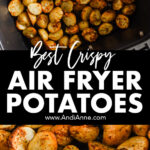 The best crispy air fryer potatoes inside the fryer basket with close up detail.