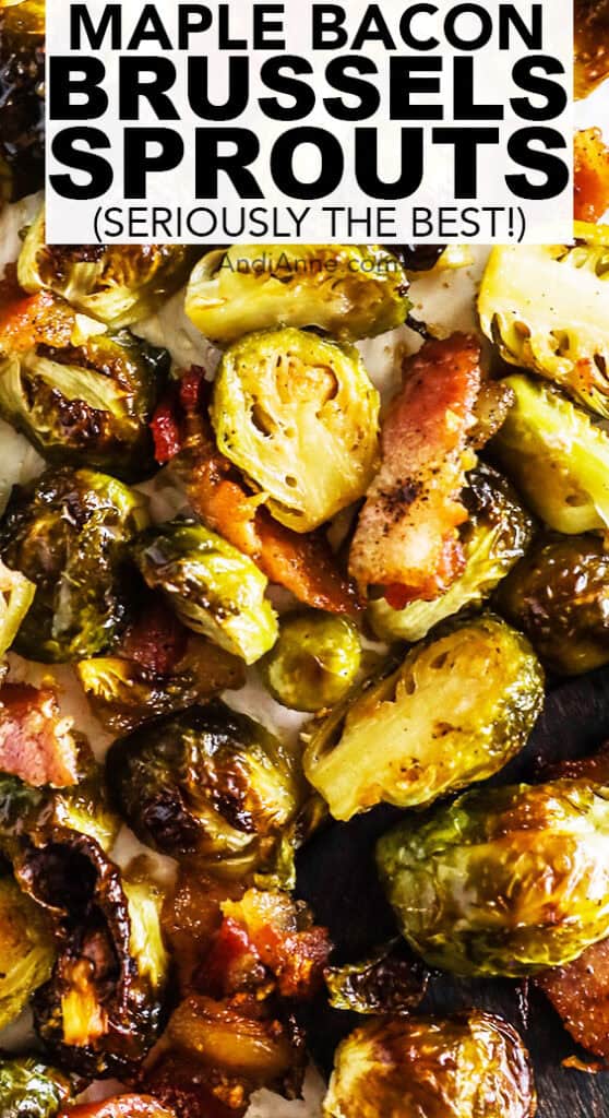 Close up of maple bacon brussels sprouts.