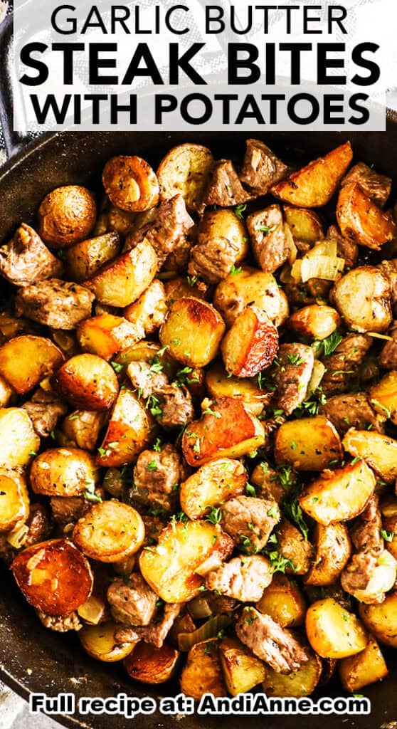 Garlic butter steak bites and potatoes in a skillet