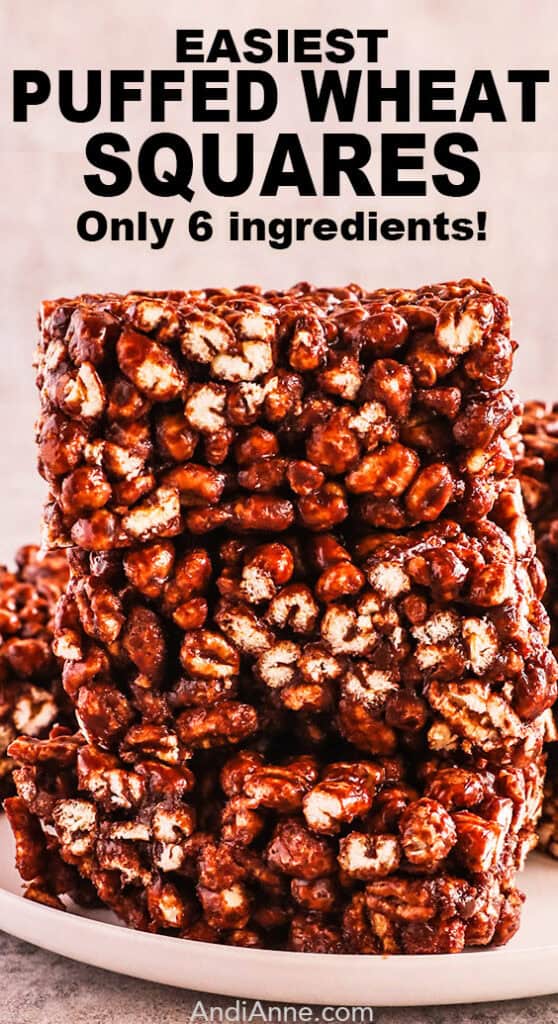 Easy puffed wheat squares with only 6 ingredients that are stacked on top of eachother