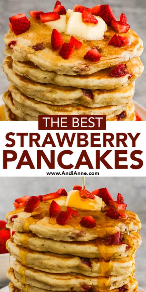 Close up of a stack of strawberry pancakes topped with butter, maple syrup and fresh strawberries