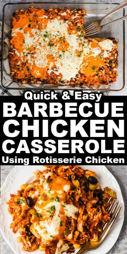 Barbecue chicken casserole using a rotisserie chicken. Image of it in a casserole dish, and a serving on a plate