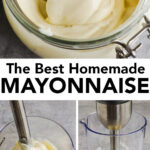 A jar of the best homemade mayonnaise recipe and an immersion blender making the mayonnaise in a container