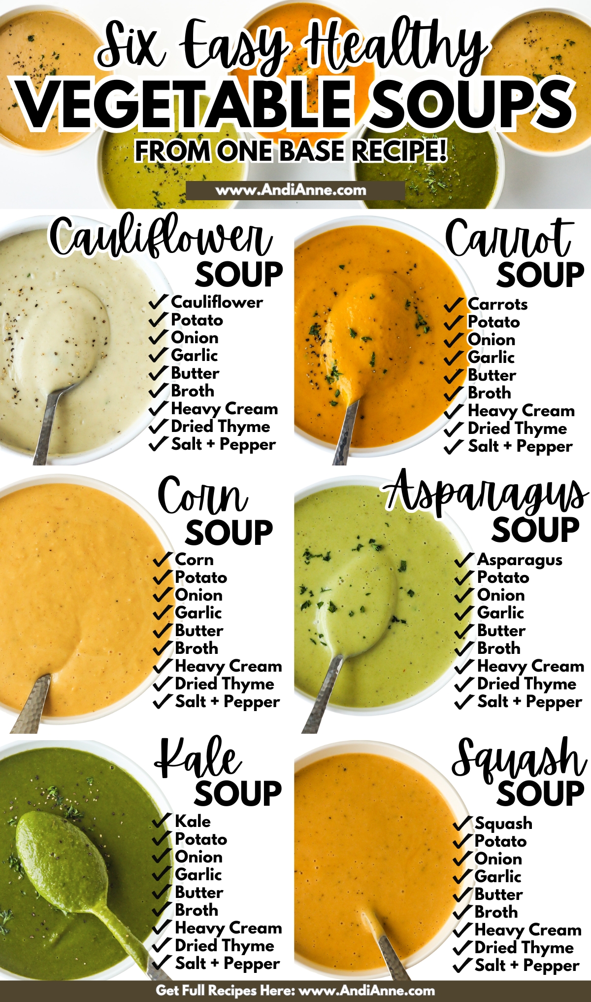 Six healthy pureed vegetable soups made from one base recipe with bowls of cauliflower soup, carrot soup, corn soup, asparagus soup, kale soup and squash soup and all the ingredients listed beside the image of each bowl