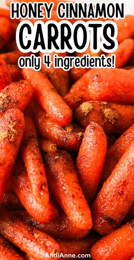 Close up of honey cinnamon carrots made with only 4 ingredients