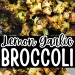 close up of lemon garlic broccoli