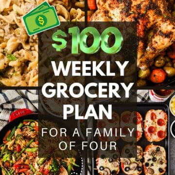 Image of recipes and title: $100 weekly grocery plan for a family of four