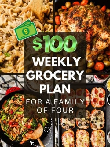 Image of recipes and title: $100 weekly grocery plan for a family of four